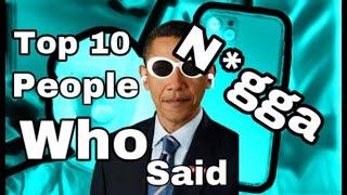 TOP 10 PEOPLE WHO SAID THE N WORD *MUST WATCH* PART 1