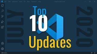 Top 10 VS Code Updates You Don't Know About!! (July 2020)