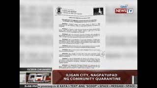 QRT: Iligan City, nagpatupad ng community quarantine