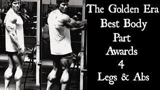 The Golden Era Best Body Part Awards! (Legs & Abs Episode)