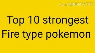 Top 10 fire type pokemon