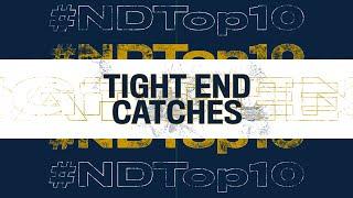 #NDTop10 - @NDFootball | Tight End Catches