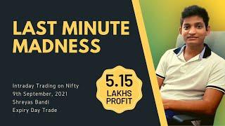 Intraday Trading On Nifty (9th September, 2021); 5.15 Lakhs Profit; Shreyas Bandi; Trade Ideas Live