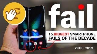 15 BIGGEST SMARTPHONE FAILS OF THE DECADE (2010-2019) 