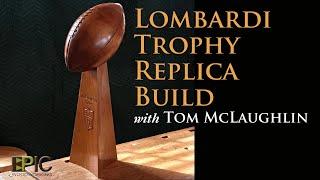 Lombardi Trophy Replica Build with Tom McLaughlin