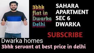 3bhk servant society flat in dwarka delhi, sahara apartment sec 6 Dwarka delhi, 9540000509