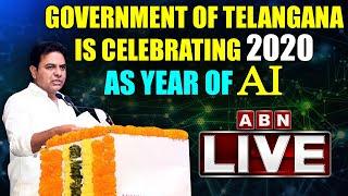 Minister KTR LIVE | Government Of Telangana Is Celebrating 2020 As Year Of AI | ABN LIVE