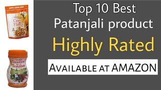 Top 10  best patanjali products || best quality || Highly rated || Smart indian Buyer