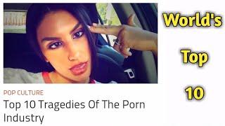 Top 10 Tragedies Of The Porn Industry