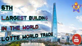 6TH TALLEREST BUILDING IN THE WORLD ~ LOTTE WORLD TOWER ~ TOP FOR YOU 10