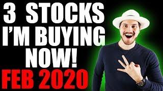 3 Stocks I'm Buying Now! February 2020