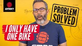 I Only Have One Bike | MTB Problems Solved With GMBN