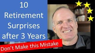 Top 10 Retirement Surprises after 3 years -- Financial Independence Retire Early