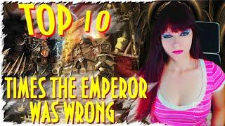 TOP 10 Times The Emperor of Mankind was Wrong | WARHAMMER 40,000 Lore, History