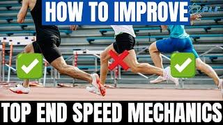 How To Improve Top End Speed Mechanics| How To Get Faster