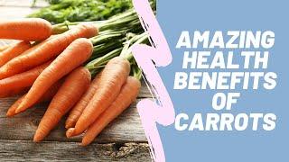 Benefits of Carrots : Top 10 Health Benefits Of Carrots