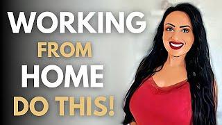 WORK FROM HOME SMARTER (10 THINGS YOU SHOULD DO)