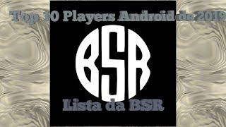 Top 10 androids Brs de 2019 (Lista da BSR) Part. 1