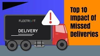 Top 10 Impacts of Missed Deliveries