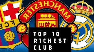 Top 10 Richest Football Clubs In The World 2020