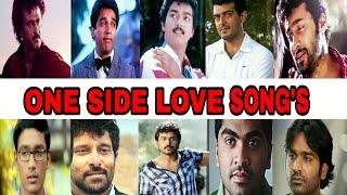 TOP 10 TAMIL HERO'S | ONE SIDE LOVE SONG'S