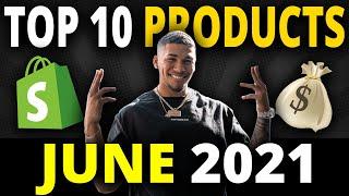 ☀️ TOP 10 PRODUCTS TO SELL IN JUNE 2021 | SHOPIFY DROPSHIPPING