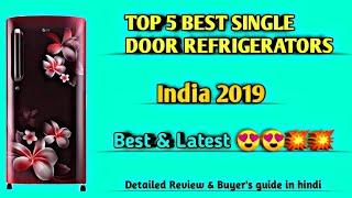 Top 5 Best [Single door refrigerators] in india in 2019 | Detailed review and buyer's guide #fridge