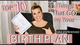 Top 10 Things that Go on Your BIRTH PLAN! How to Put One Together!