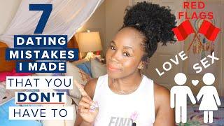 GIRL TALK | 7 Dating Mistakes I Made That YOU DON’T HAVE TO | Love, SEX, Mental Health + Storytime