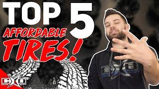 Top 5 Most AFFORDABLE Tires!