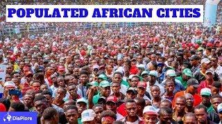 Top 10 Most Populated Cities in Africa 2019