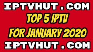 Top 5 IPTV Services January 2020 By CableKill.