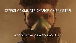 Effects of Climate Change on Pakistan | And what we can do about it