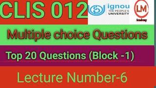 CLIS-012, Lecture-6 | CLIS, BLII-012| End term Examination| Top 25 multiple choice questions|