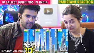 Pakistani Couple Reacts To TOP 10 Tallest Buildings In India | 2021