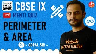 Perimeter and Area | CBSE Class 9 Maths Bridge Course | Menti Quiz Mathematics | NCERT Vedantu