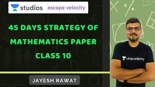 45 Days Strategy of Mathematics paper class 10 | Let's Crack It | IIT - JEE MATHS | Jayesh Rawat