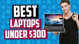 Best Laptops Under $300 in 2020 [Top 5 Picks]