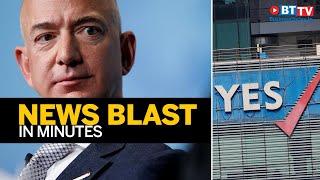 Bezos buys Warner Estate; Ind-Ra downgrades YES Bank rating