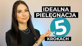 ✨ 5 ETAPÓW PIELĘGNACJI, KTÓRE MUSISZ ZNAĆ! ✨// skuteczna, ale prosta