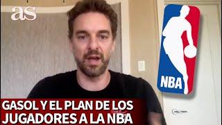 Gasol cuenta el plan que han pedido los jugadores a la NBA para regresar en condiciones | Diario AS