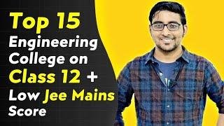 Top Engineering college on Class 12 Marks | Low jee Mains 2021 Score Top Private engineering college