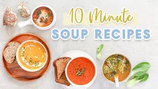 EASY 10 Minute Soup Recipes | Healthy Dinner Ideas