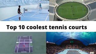 Top 10 Coolest Tennis Courts in the World