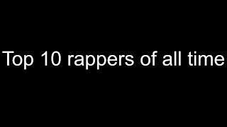 Top 10 Rappers of All Time