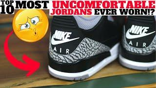 TOP 10 MOST UNCOMFORTABLE JORDANS OF ALL TIME! 500 People Answer!