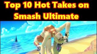 Top 10 Hot Takes on Smash Ultimate