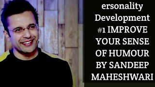 हसो और हंसाओ ersonality Development #1 IMPROVE YOUR SENSE OF HUMOUR BY SANDEEP MAHESHWARI