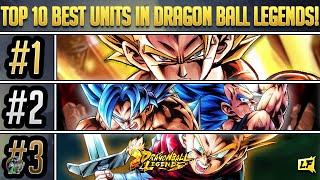 TOP 10 BEST UNITS IN DRAGON BALL LEGENDS LIST! A PERFECT LIST? TIMES HAVE REALLY CHANGED!