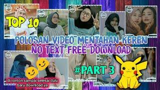 KUMPULAN TOP 10 POLOSAN/MENTAHAN VIDEO KEREN QUOTES #PART 3